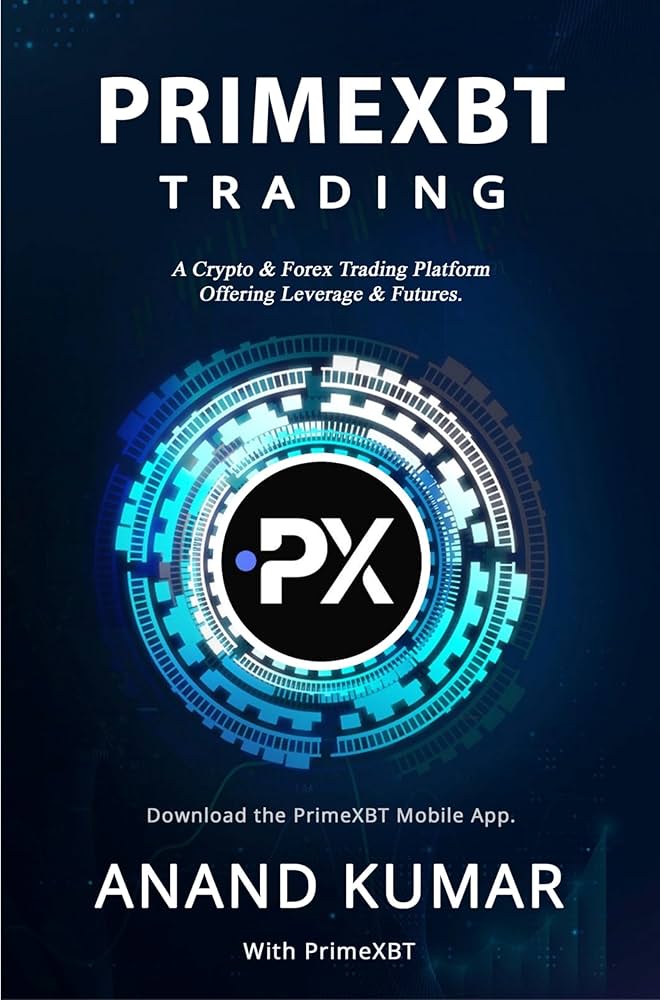 The Ultimate Guide to PrimeXBT Trade Maximizing Your Trading Potential